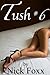 Tush #6