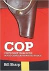 COP-Forty-Three Years In The Royal Canadian Mounted Police