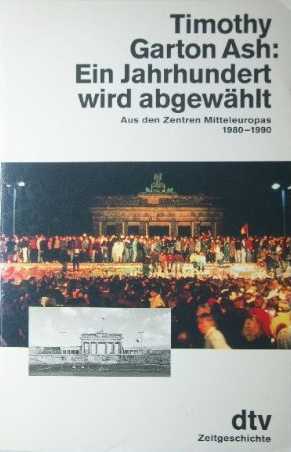 Ein Jahrhundert wird abgewählt: aus den Zentren Mitteleuropas 1980-1990