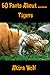 50 Facts About Tigers