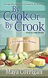 By Cook or by Crook by Maya Corrigan