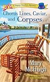Chorus Lines, Caviar, and Corpses by Mary McHugh