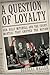 A Question of Loyalty: Gen....