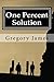 One Percent Solution: A satire of the One Percent. This hilarious, irreverent romp mocks the absurd we accept to be normal, ridicules the low bar we ... light of what is sacred that shackles us.