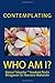 Contemplating Who Am I? by Bassui Tokusho