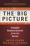 The Big Picture: Essential Business Lessons from the Movies