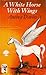 A White Horse with Wings by Anthea Davies