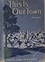 This Is Our Town by M. Marguerite