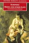 Medea and Other Plays by Euripides Medea and Other Plays by Euripides
