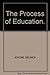 The Process of Education