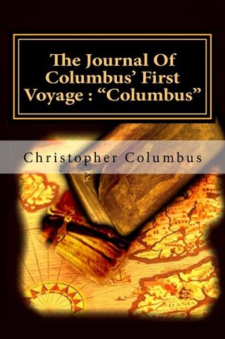 The Journal Of Columbus' First Voyage : "Columbus"
