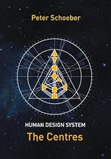 Human Design System - The Centres by Peter Schoeber | Goodreads
