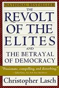 The Revolt of the Elites and the Betrayal of Democracy 