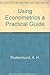 Using Econometrics a Practical Guide