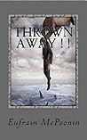 Thrown Away by Eufrain McPoonin Thrown Away by Eufrain McPoonin