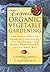 Texas Organic Vegetable Gardening: The Total Guide to Growing Vegetables, Fruits, Herbs, and Other Edible Plants the Natural Way