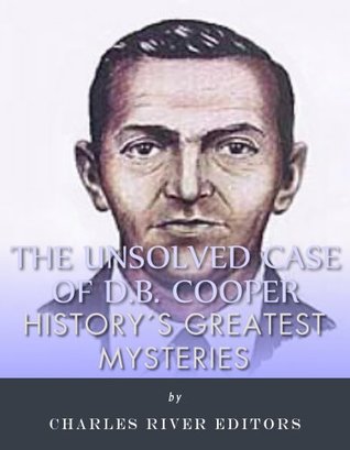 History’s Greatest Mysteries: The Unsolved Case of D.B. Cooper (Kindle Edition)