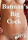 Batman's Big Cock