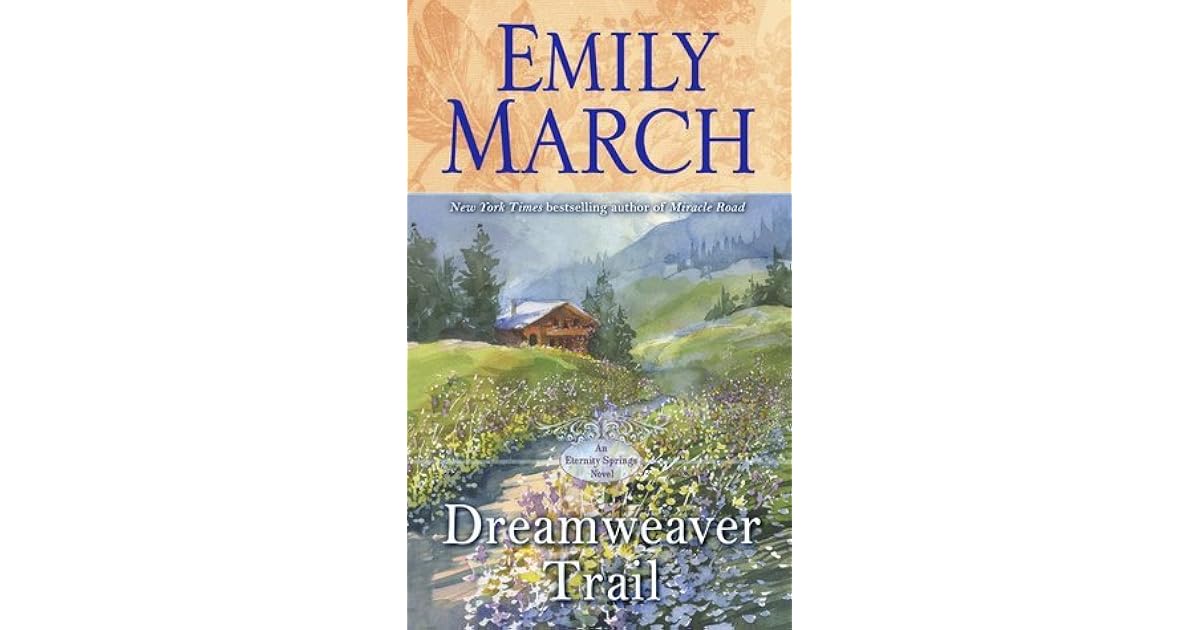 Dreamweaver Trail (Eternity Springs, #8) by Emily March