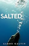 Salted by Aaron Galvin