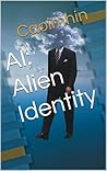 AI: Alien Identity