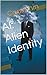 AI: Alien Identity