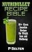 NutriBullet Recipe Bible: 80+ Green Smoothie Recipes for Weight Loss and Wellbeing (Smoothie Recipes, Weight Loss, Green Smoothies, Low Carb Diet, Bullet Recipes, Detox Diet, Cleanse)