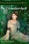 The Godmother Spell by Lucy McConnell