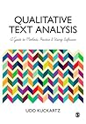 Qualitative Text Analysis: A Guide to Methods, Practice and Using Software