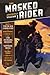 The Masked Rider Archives Volume 1 (Annotated)