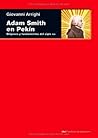 Adam Smith en Pekin. Orígenes y fundamentos del siglo XXI (Cuestiones de antagonismo nº 50) (Spanish Edition) Book cover for Adam Smith en Pekin. Orígenes y fundamentos del siglo XXI (Cuestiones de antagonismo nº 50) (Spanish Edition)