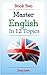 Master English in 12 Topics...