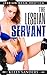 The Lesbian Servant: Lesbian bdsm erotica