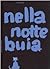 Nella notte buia