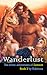 Wanderlust - Volume Two (Huge Size Erotic Story) (The Erotic Adventures of Samson Book 2)