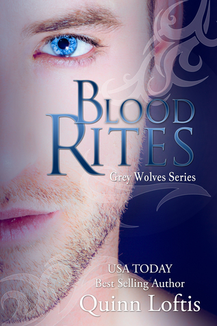 Blood Rites The Grey Wolves 2 By Quinn Loftis Blood Rites The Grey Wolves 2 By Quinn Loftis