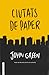 Ciutats de paper by John Green Ciutats de paper by John Green