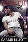 Cover Me by Carrie Elliott