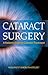 Cataract Surgery: A Patient's Guide to Cataract Treatment