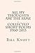 All My Thoughts Are the Same: Collected Short Poems 1960-2013