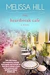 The Heartbreak Cafe by Melissa Hill