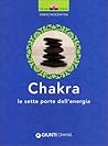 Chakra. Le sette porte dell'energia