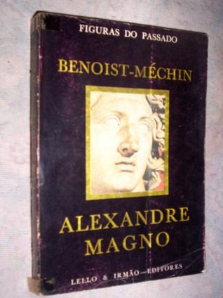 Alexandre Magno (356-323 antes de Cristo) / Vida de Alexandre