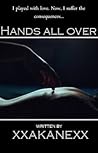 Hands All Over by xxakanexx
