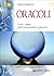 Oracoli. Tutti i modi per conoscere il destino