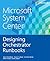 Microsoft System Center Designing Orchestrator Runbooks (Introducing)