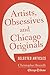 Artists, Obsessives and Chicago Originals: Selected Articles