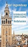 Gebrauchsanweisung für Andalusien by Paul Ingendaay