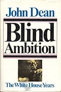 Blind Ambition: The White House Years