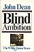 Blind Ambition: The White H...